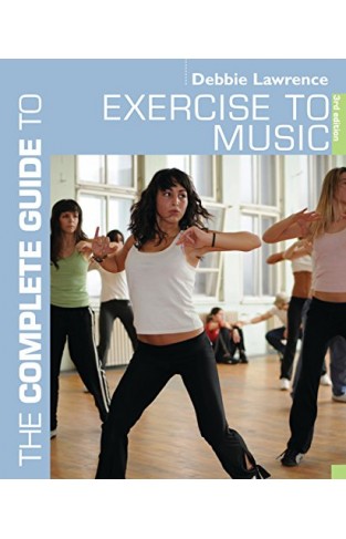 The Complete Guide to Exercise to Music (Complete Guides)